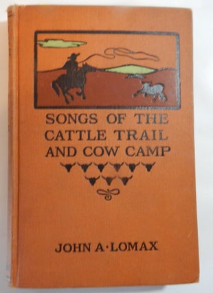 Item #3 Songs of the Cattle Trail and Cow Camp. John A. Lomax
