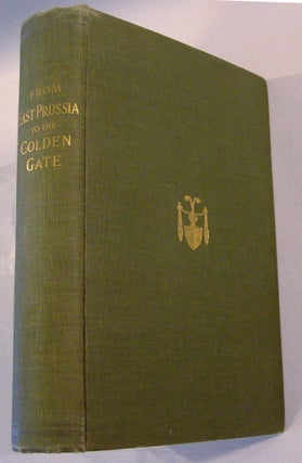 Item #14977 From East Prussia to the Golden Gate (Signed). Frank Lecouvreur