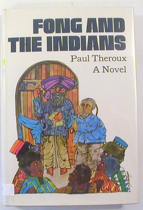 Item #15848 Fong and the Indians (Signed). Paul Theroux