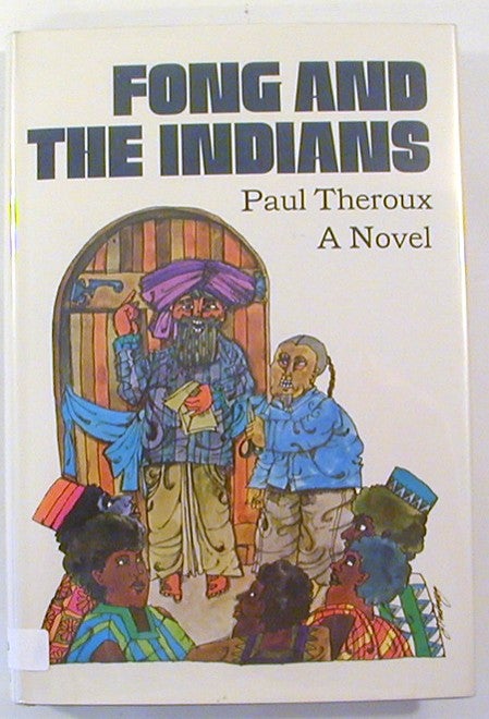 Item #15848 Fong and the Indians (Signed). Paul Theroux.