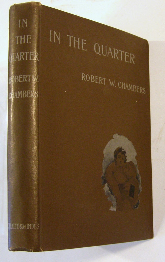 Item #15995 In The Quarter. Robert W. Chambers.