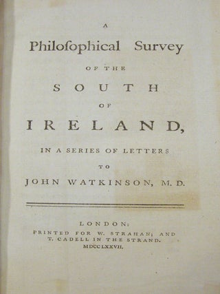 A Philosophical Survey of the South of Ireland, in a Series of Letters to John Watkinson, M.D., London