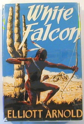 Item #16353 White Falcon. Elliott Arnold