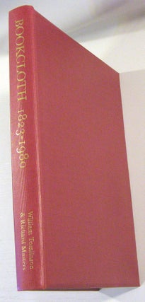 Item #16634 Bookcloth, 1823-1980. William Tomlinson, Richard Masters