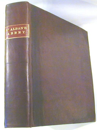 The History of the Ancient and Royal Foundation, Called The Abbey of St. Alban, in the County of Hereford, from the Founding Thereof, in 793, to its Dissolution , in 1539.; Exhibiting the Life of Each Abbot, and the Principal Events Relating to the Monastery, During its Rule and Government.