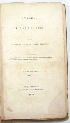 Ayesha, the Maid of Kars. By the Author of "Zohrab," "Haji Baba," &c.