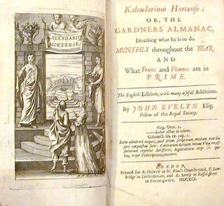 Item #17062 Kalendarium Hortense, Or, The Gard'ners Almanac, Directing What He is to do Monthly...