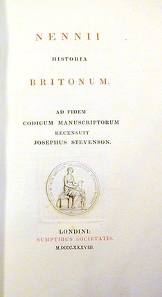 Nennii Historia Britonum; Ad Fidem Codicum Manuscriptorum Recensui Josephus Stevenson