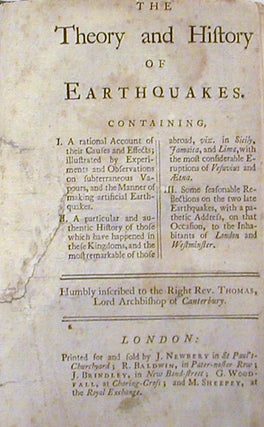 Item #17315 The Theory and History of Earthquakes. Containing, I. A rational account of their...