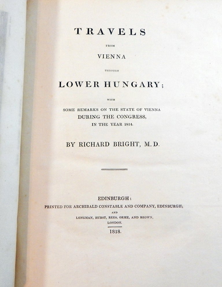 Item #17340 Travels from Vienna through Lower Hungary: With Some Remarks on the State of Vienna During the Congress in the Year 1814. Richard Bright, M. D.