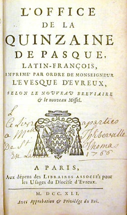 L'Office de la Quinzaine de Pasque, Latin-Francois, Imprime' par Ordre de Monseigneur l'Evesque d'Evreux, Selon le Noveau Breviare & le Noveau Missel