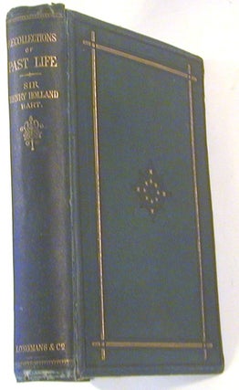 Item #17384 Recollections of Past Life. Sir Henry Holland, Signed
