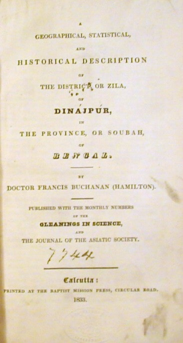 Item #17492 A Geographical, Statistical, and Historical Description of the District, or Zila, of Dinajpur, in the Province, or Soubah, of Bengal. Doctor Francis Buchanan, Hamilton.