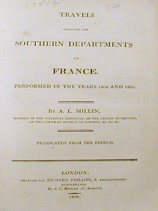 Travels Through the Southern Departments of France Performed in the Years 1804 and 1805.
