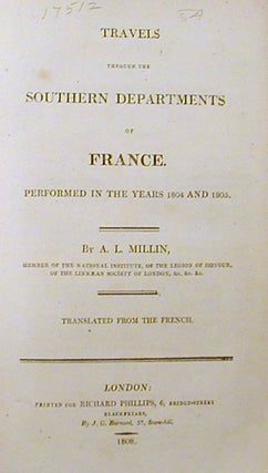Travels Through the Southern Departments of France Performed in the Years 1804 and 1805.