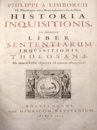 Historia Inquisitionis. Cum Subjungitur Liber Sententiarum Inquisitionis Tholocanae Ab anno Christi MCCCVII ad annum MCCCXXXIII.