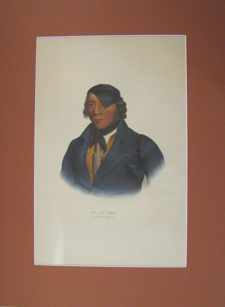 Item #17825 Waa-Pa-Shaw, A Sioux Chief. McKenney and Hall.