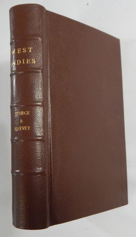 Item #17940 The West Indies in 1837; Being the Journal of a Visit to Antigua, Montserrat, Dominica, St. Lucia, Barbados, and Jamaica. Joseph Sturge, Thomas Harvey.