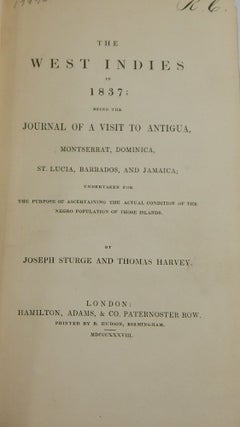 The West Indies in 1837; Being the Journal of a Visit to Antigua, Montserrat, Dominica, St. Lucia, Barbados, and Jamaica ....