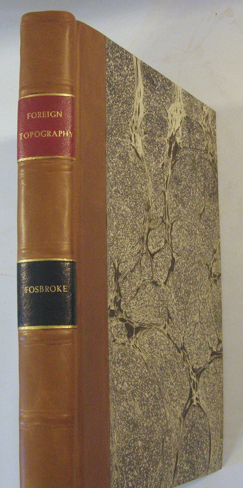 Item #18182 Foreign Topography; Or, An Encyclopedick Account ... of the Ancient Remains of Africa, Asia and Europe. Thomas Dudley Fosbroke.