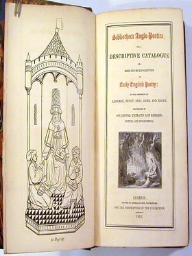 Bibliotheca Anglo-Poetica: Or, A Descriptive Catalogue of a Rare and Rich Collection of Early English Poetry ....
