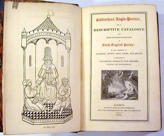 Bibliotheca Anglo-Poetica: Or, A Descriptive Catalogue of a Rare and Rich Collection of Early English Poetry ....