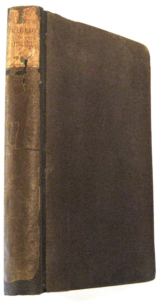 Item #18265 The Saint's Tragedy; Or, the True Story of Elizabeth of Hungary. Charles Kingsley, Junior.