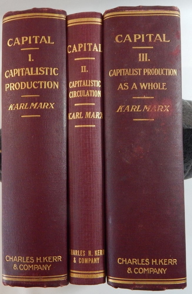 Item #18342 Capital, a Critique of Political Economy:The Process of Capitalist Production; The Process of Circulation of Capital; The Process of Capitalist Production as a Whole. Karl Marx, Frederick Engels.
