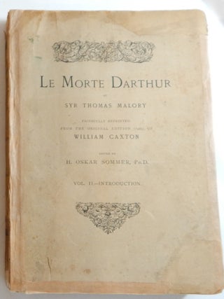 Item #18544 Le Morte Darthur. By Syr Thomas Malory. The Original Edition of William Caxton. H....