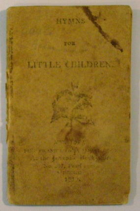 Item #18725 Hymns for Little Children. Ann Gilbert, née Ann Taylor