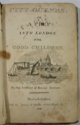 City Scenes; Or A Peep into London for Good Children; By the Author of Rural Scenes