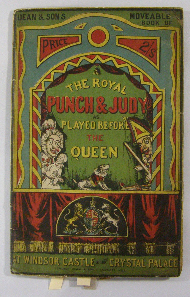 Item #18739 Dean & Son's Moveable Book of The Royal Punch & Judy as Played Before the Queen at Windsor Castle & The Crystal Palace. Moveable.