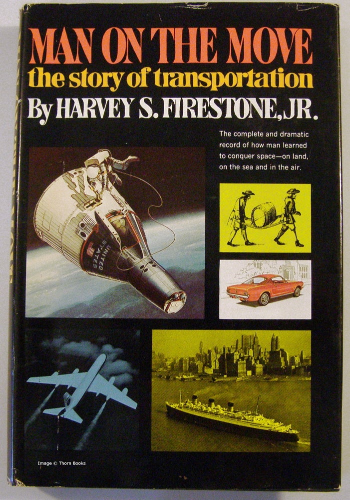 Item #18843 Man on the Move: The Story of Transportation (Signed). Harvey S. Firestone, Jr.