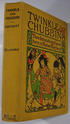 Item #18933 Twinkle and Chubbins: Their Astonishing Adventures in Nature-Fairyland. L. Frank...