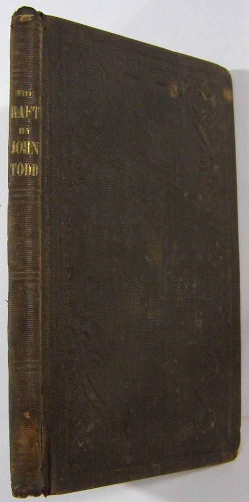 Item #18943 The Raft; Or The Widow's Two Sons. John Todd.