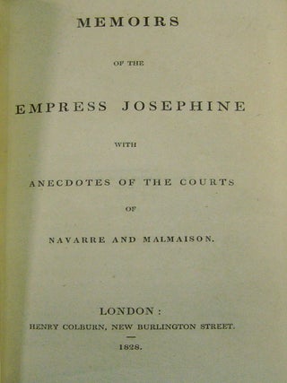 Memoirs of the Empress Josephine with Anecdotes of the Courts of Navarre ad Mailaison