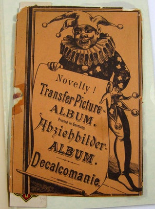 Penny Decalomanias and Other Transfer-Picture Lithographs for the Amusement of Children