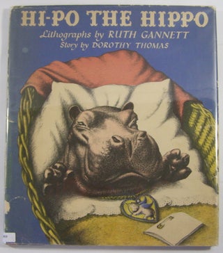 Item #19137 Hi-Po the Hippo: Lithographs by Ruth Gannett (Signed). Dorothy Thomas