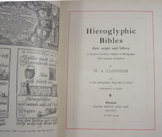 Hieroglyphic Bibles: Their Origin and History, A Hitherto UNwritten Chapter of Bibliography with Facsimile Illustrations....