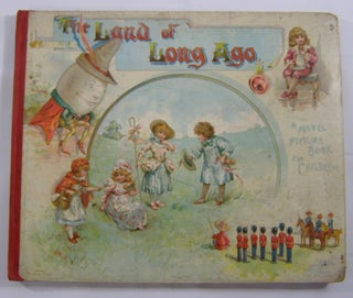 Item #19153 The Land of Long Ago: A Visit to Fairyland with Humpty Dumpty. L. L. Weedon