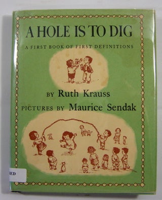 Item #19156 A Hole is to Dig: A First Book of First Definitions (Signed). Ruth Krauss, Maurice...