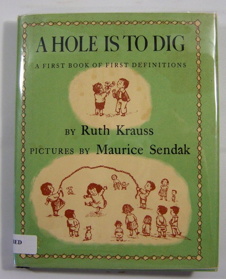 Item #19156 A Hole is to Dig: A First Book of First Definitions (Signed). Ruth Krauss, Maurice Sendak.