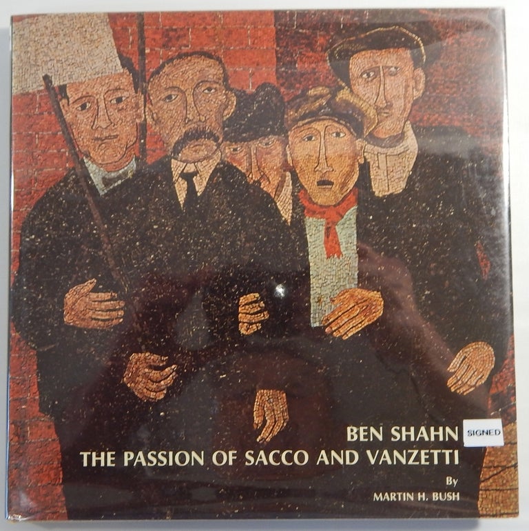 Item #19595 Ben Shahn: The Passion of Sacco and Vanzetti. Marvin Bush, Ben Shahn.