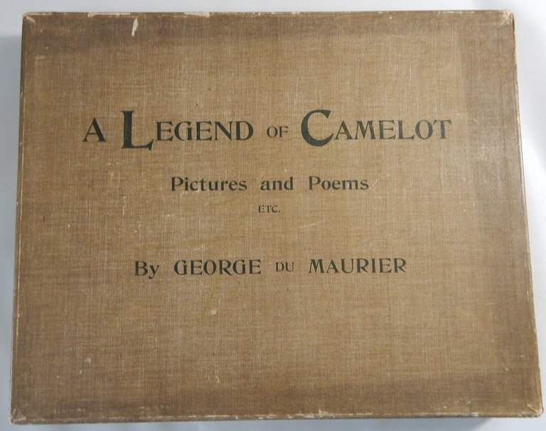 Item #19820 A Legend of Camelot, Pictures and Poems by George de Maurier. George Du Maurier.