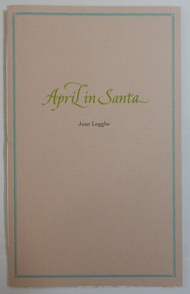 Item #19995 April in Santa. Joan Logghe.
