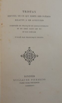 The Poetical Romances of Tristan; Tristan: Recueil de ce qui Reste des Poëms Relatifs a Ses Aventures