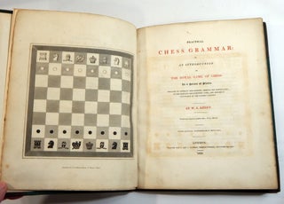 Practical Chess Grammar: or, An Introduction to the Royal Game of Chess: In a Series of Plates.