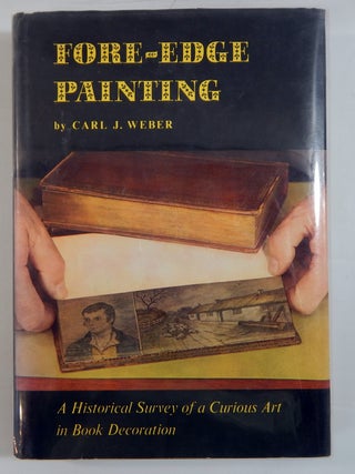 Item #20383 Fore-Edge Painting: A Historical Survey of a Curious Art in Book Decoration. Carl J....