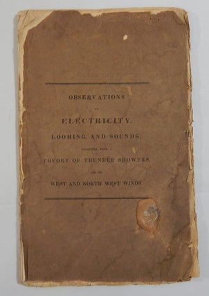 Item #20412 Observations on Electricity, Looming, and Sounds; Together with a Theory of Thunder...