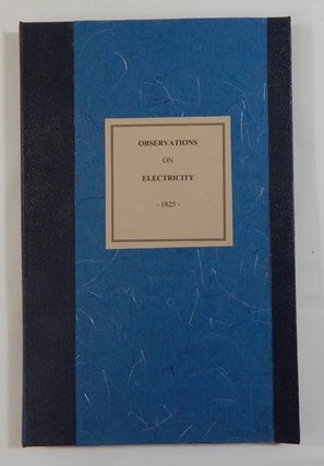 Observations on Electricity, Looming, and Sounds; Together with a Theory of Thunder Showers, and of West and North West Winds ....
